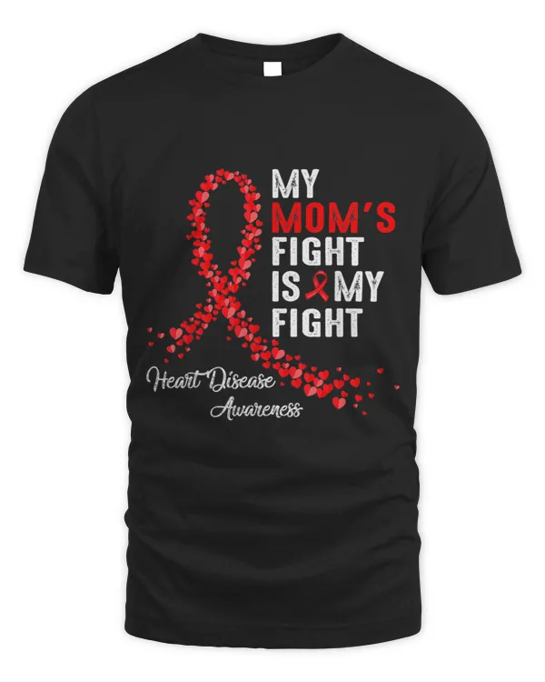 My Moms Fight Is My Fight Heart Disease Awareness