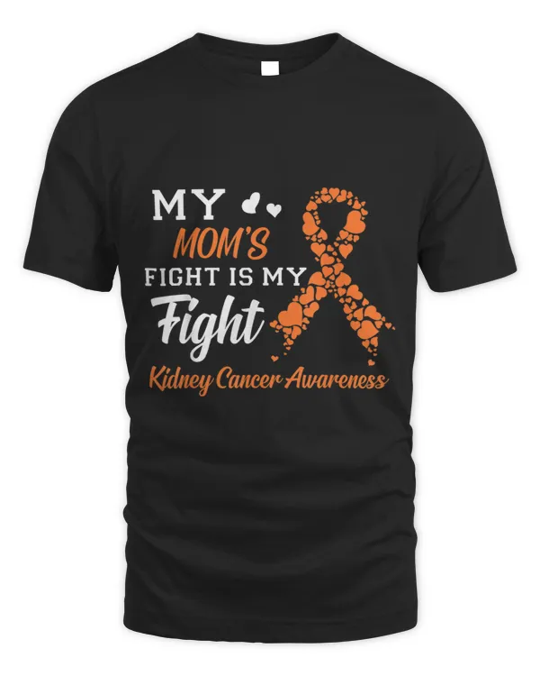 My Moms Fight Is My Fight Kidney Cancer Awareness
