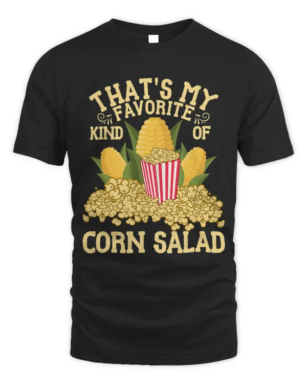 Thats My Favorite Kind Of Corn Salad Movie Popcorn Lover