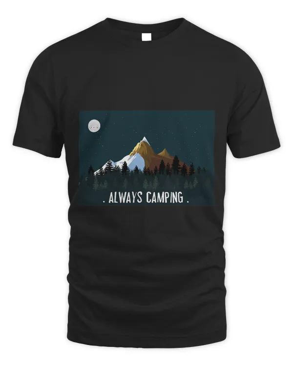 Always Camping Outdoors Fun Nature Mountain Forest Moon Sky