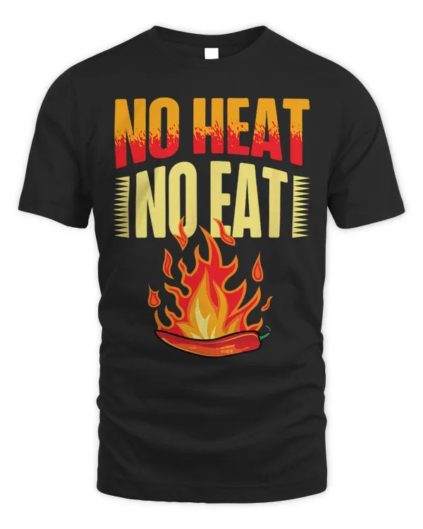 No Heat No Eat Spicy Food Flavor Seasoning Chili Lover