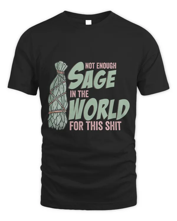 Not Enough Sage In The World For this Sh... Funny Healing