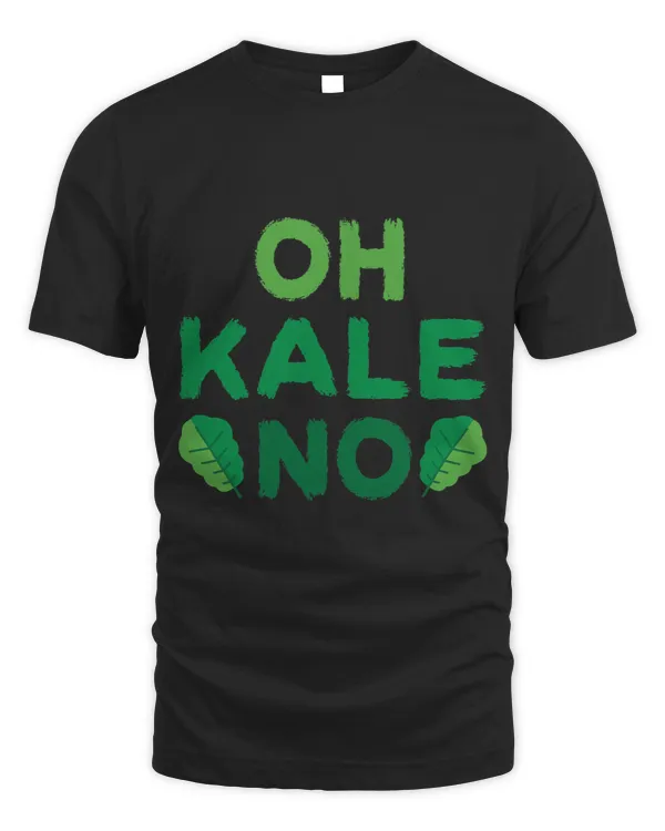 Oh Kale No Tshirt Funny healthy food graphic tee