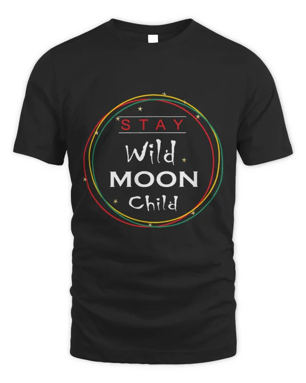 Cool Stay Wild Moon Child Moon Gifts Phases of Moon 1