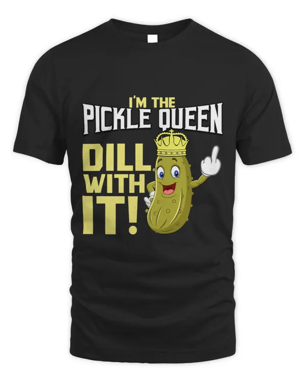 Pickle Queen I’m Kind Of A Big Dill Funny Cucumber Vegetable