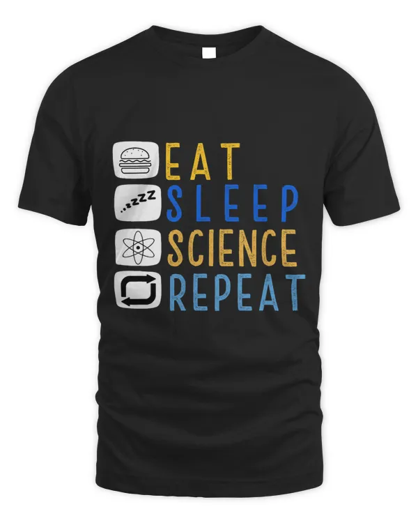 Eat Sleep Science Repeat Student or Professor Design