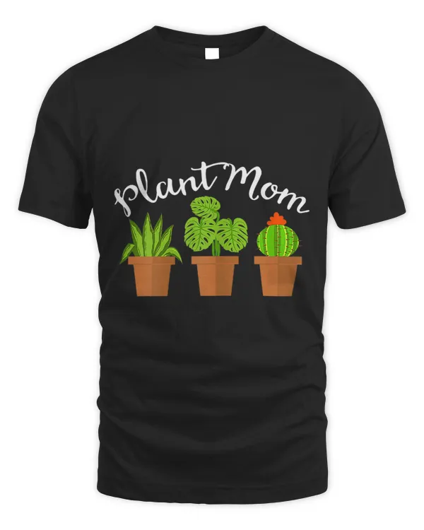 Plant Mom Plants Lover Cactus Succulent