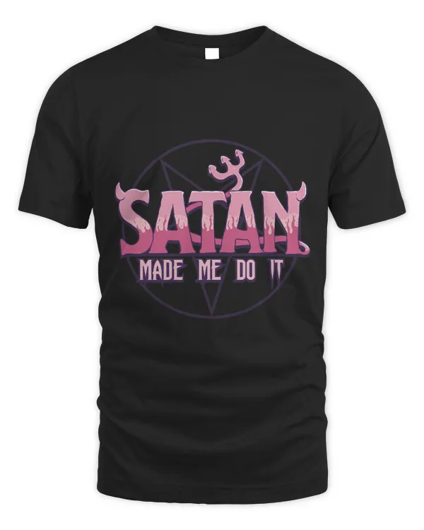 Satan Made Me Do It Pentagram Pentacle Satanic Satanism