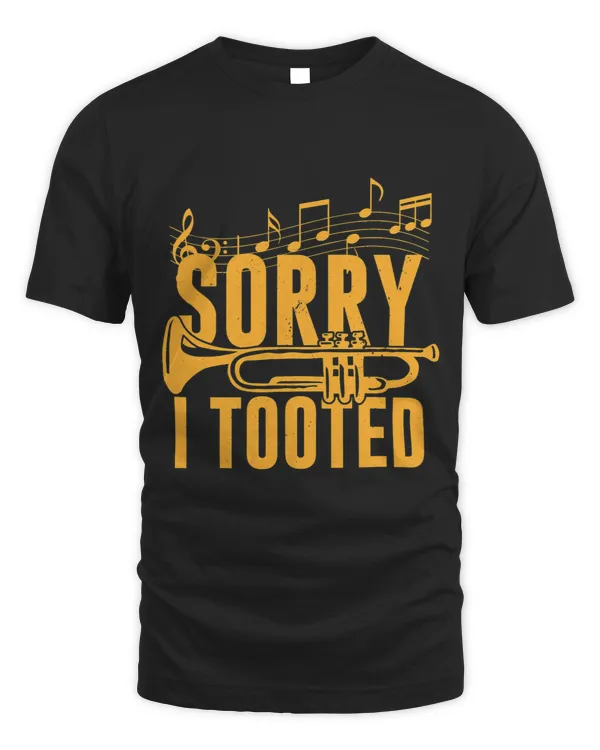 Funny Pun Trumpet Player Brass Band Trumpeter Sorry I Tooted 2