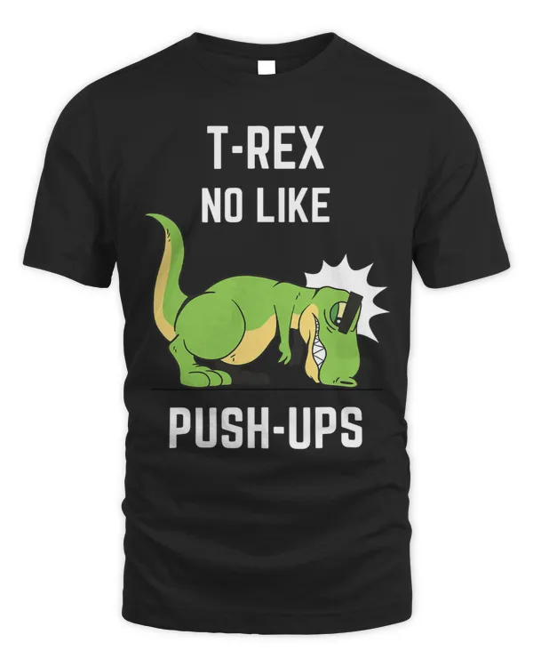 TRex No Like Push Ups Funny T Rex Workout Trex Hates Pushup