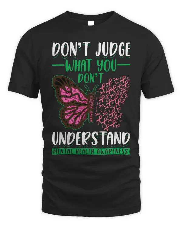 Dont Judge What You Dont Understand Mental Health Butterfly