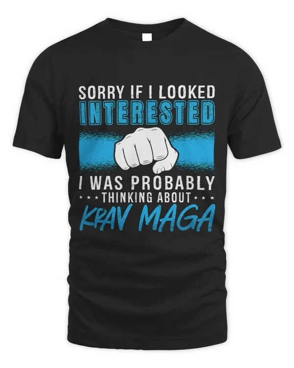 Sorry If I Looked Interested I was Military Combat Krav Maga