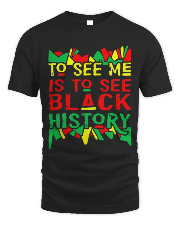 To See Me Is To See Black History Month 2African Pride