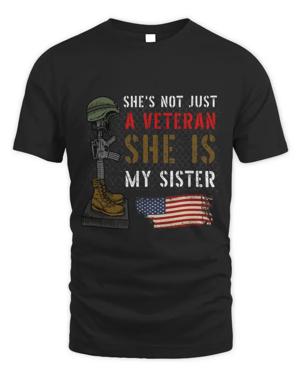 Shes Not Just Veteran She Is My Sister 2Proud US Veteran