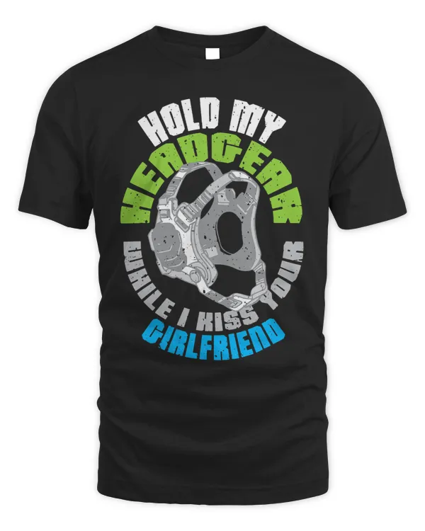 Hold My Headgear While I Kiss Your Girlfriend