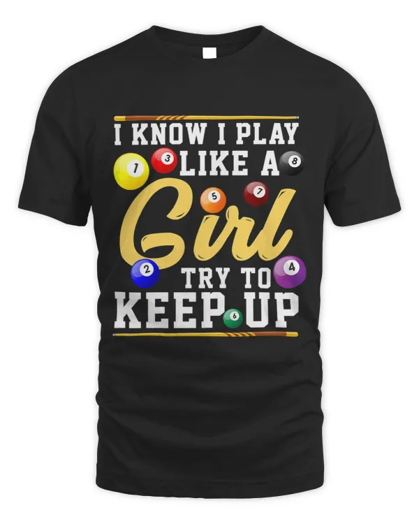 Womens I Know I Play Like A Girl Try To Keep Up Pool Billiards