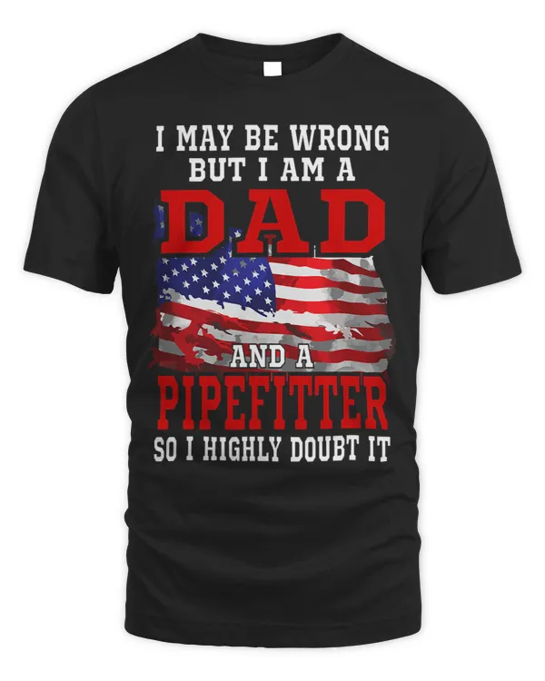 Dad Pipefitter American Flag Funny Patriotic