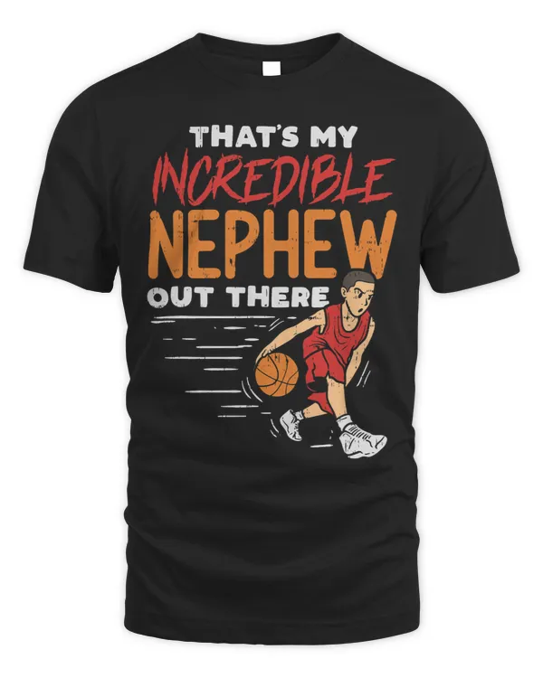 Thats my incredible Nephew 2Basketball Aunt Uncle