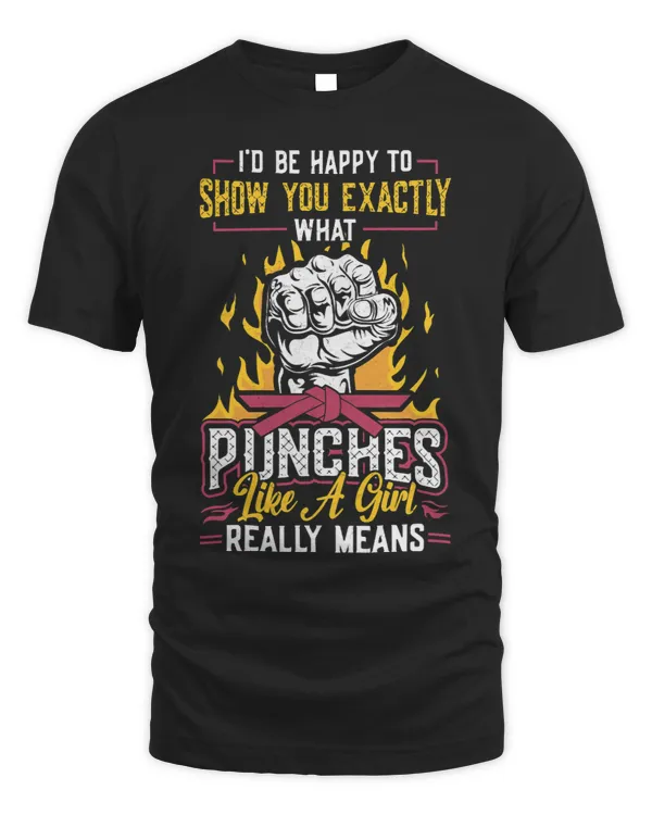 Womens Show You What Punches Like A Girl Means Karate Girl 4