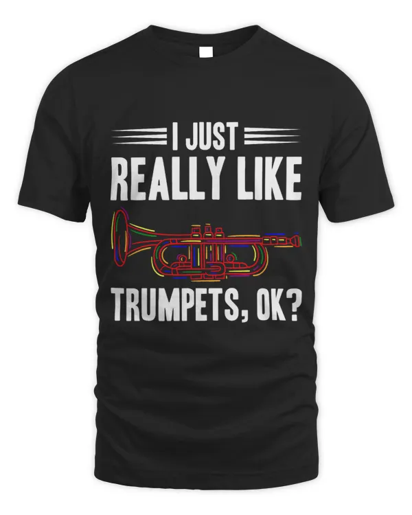 I Just Really Like Trumpets Ok