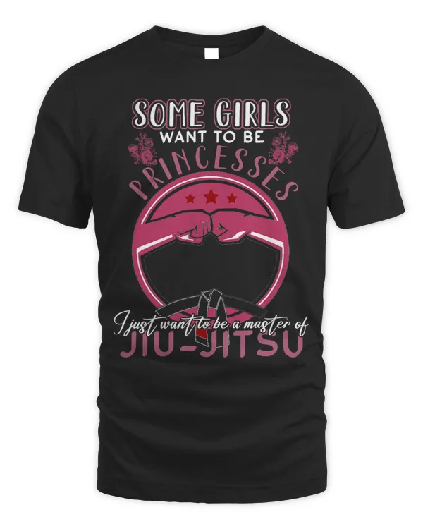 Some Girls Want To Be Princesses BJJ Shirt Jiu Jitsu 3