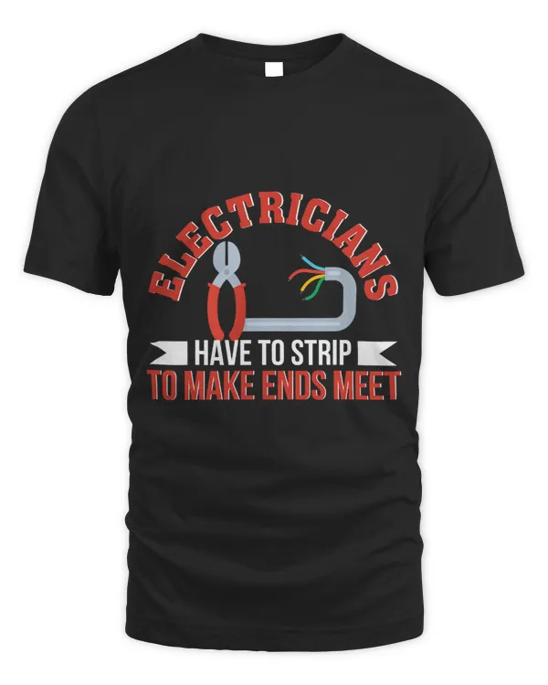 Funny Electrician Have Strips Make Ends Meet Electrical Joke