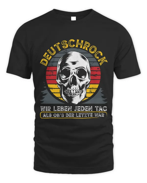 We live every day as if the last one would Deutschrock