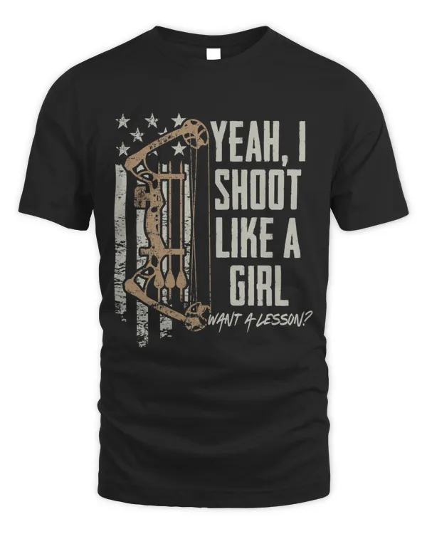 Yeah I Shoot Like A Girl Want A Lesson Funny Archery Womens