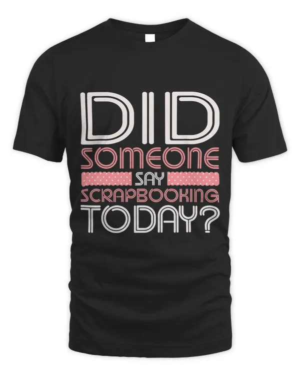Craft Shirts Scrapbooking Today Tees Women Mom Grandma Gifts