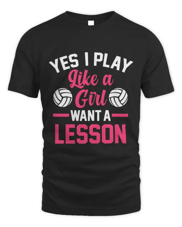 Yes I play like a Girl Volleyball Girl