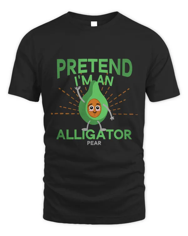 Funny Avocado Pretend Im An Alligator Pear Men Women Kids