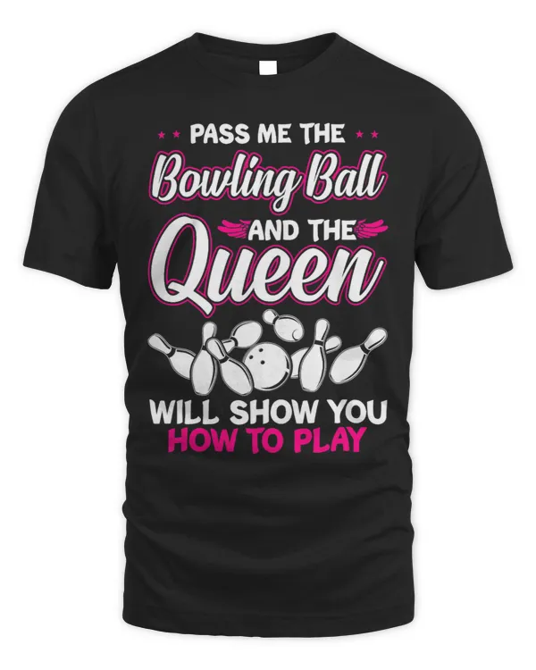 Womens Bowler Sport Bowling Love Queen Will Show You How To Bowl
