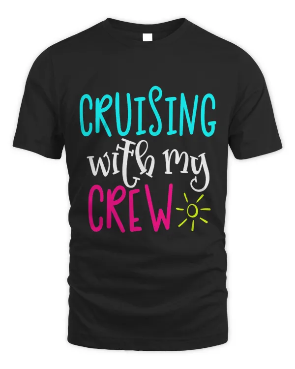 Cruising With My Crew Cute Women Girls Cruise Ship Group