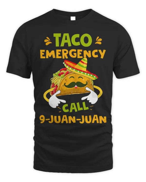 Taco Emergency Call 9 Juan Juan Funny Gift Cinco De Mayo