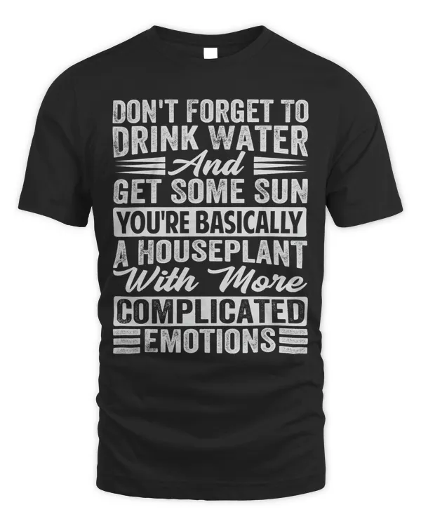 Dont Forget To Drink Water And Get Some Sun Funny