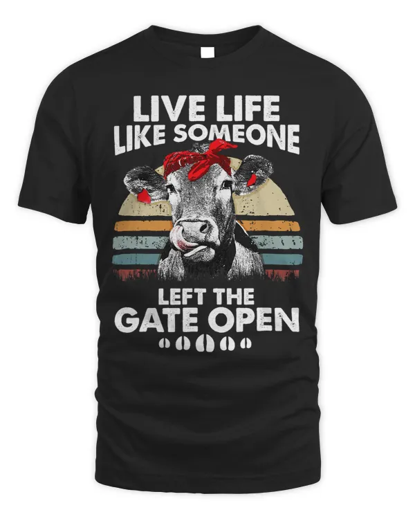 Cattle Cow Vintage Live Life Like Someone Left The Gate Open Heifer Cow 2