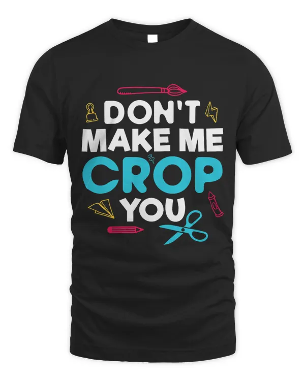 Dont Make Me Crop You Crafting Scrapbooking Scrapbook