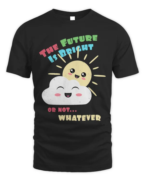 Bright Future. Or Not. Whatever. Cute Sun and Cloud.