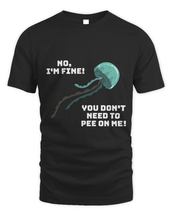 Fun No Im Fine Jellyfish Sting Design for Men Women