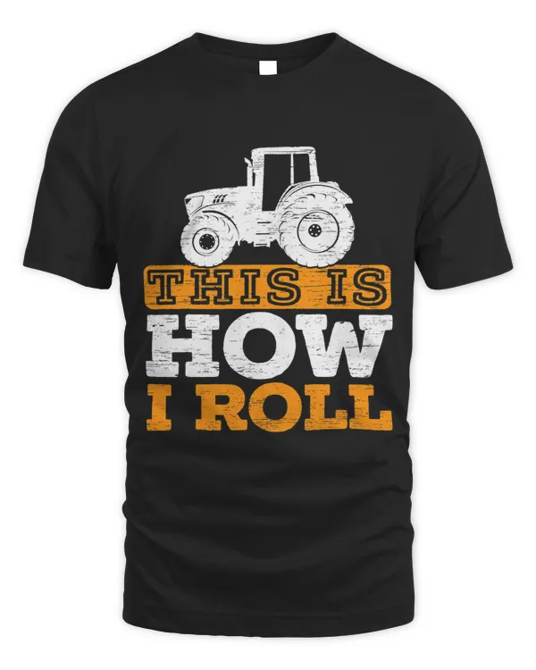 This Is How I Roll Tractor Dad Grandpa Farmer Life 1