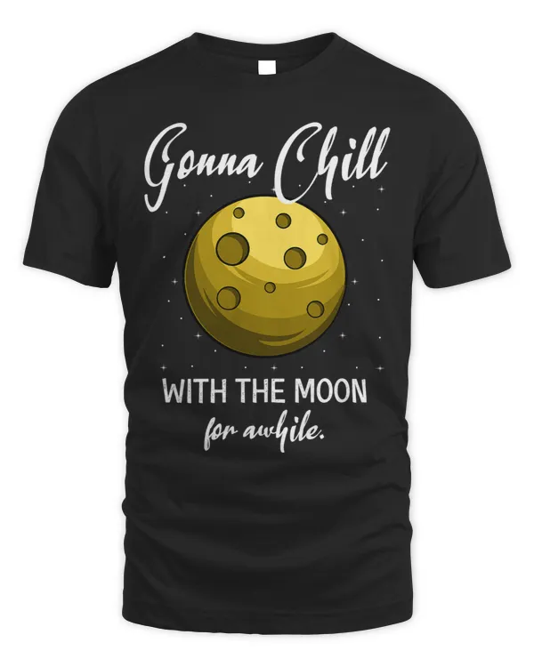 Gonna Chill Moon Enthusiast