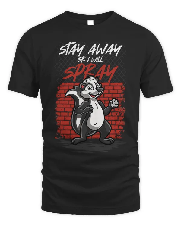Funny Stay Away Or I Will Spray 2Skunk Lover
