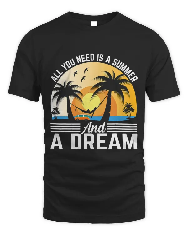All You Need Is A Summer And A Dream I Summer