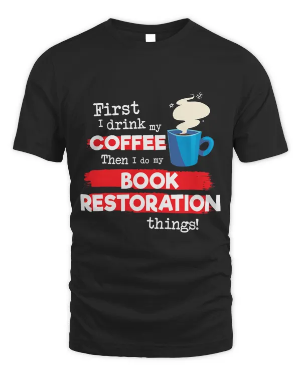 Funny Vintage Book Restorer Saying But First Coffee Phrase