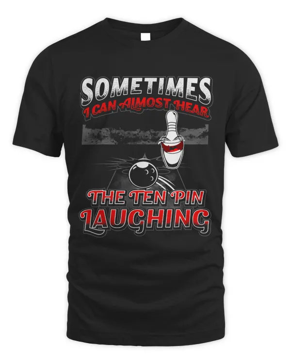 Almost Hear 10 Pin Laughing Funny Ten Pin League Bowling