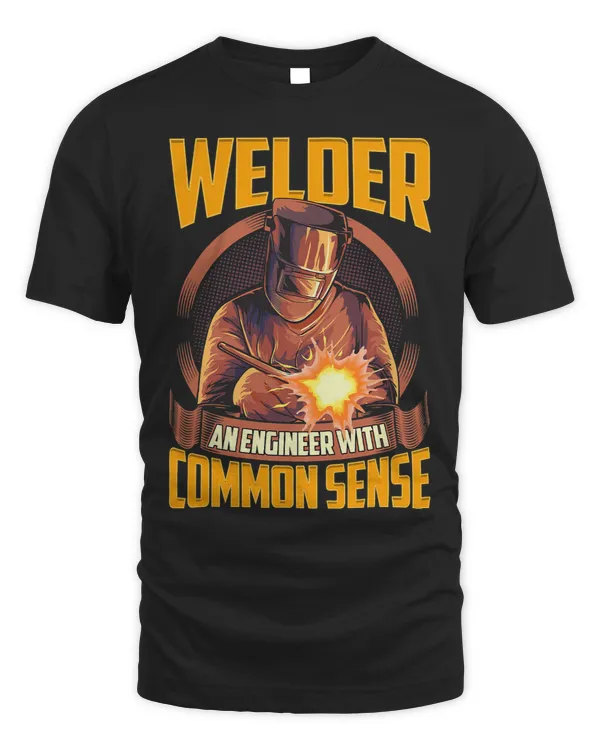 Funny Welder An Engineer With Common Sense Welding