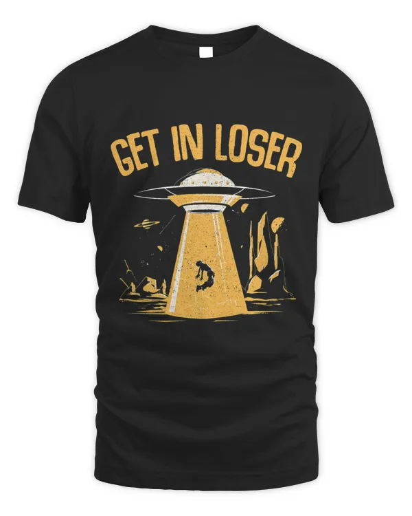 Get In Loser Alien Abduction Conspiracy 21