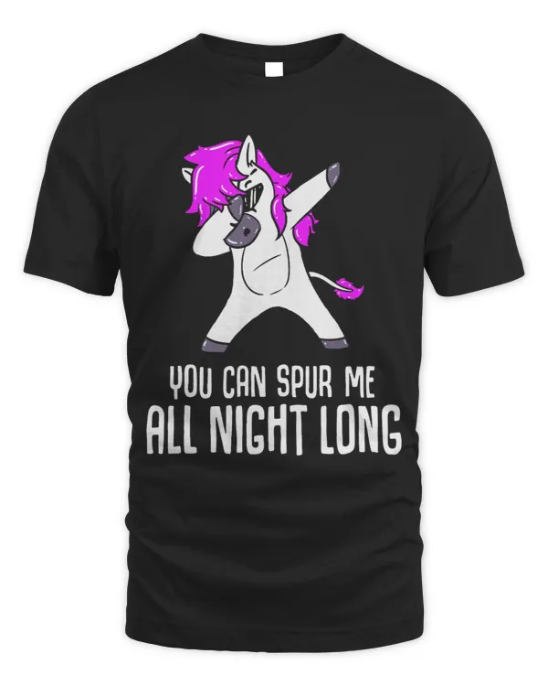 Horse Lover You can spur me all night long Horse Riding