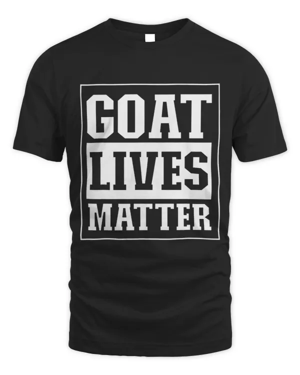 Goat Lover Lives Matter Farmer Funny Farm Animal Goats Lover