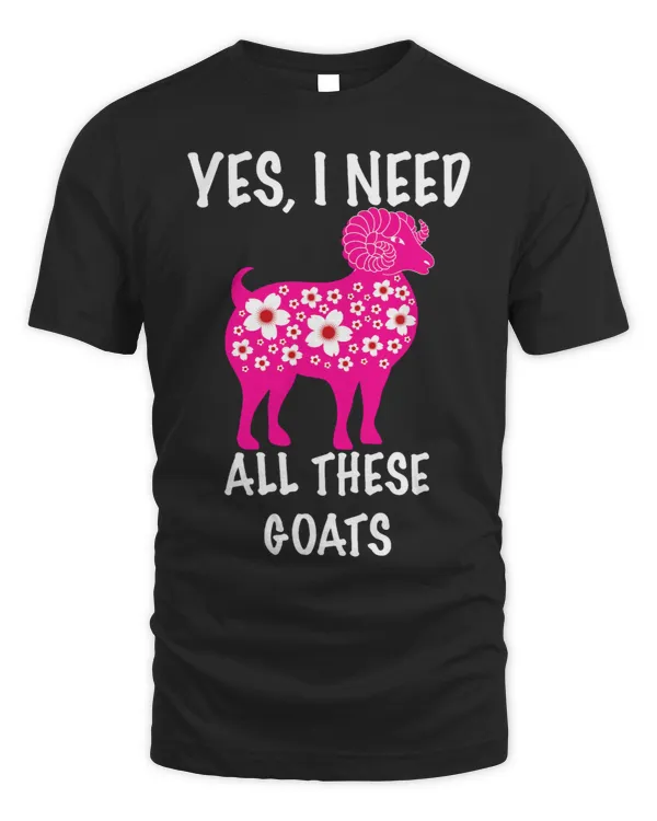 Goat Lover Yes I Need All These Goats 2Funny Goat